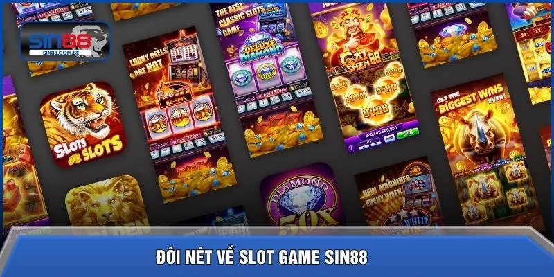 Đôi nét về slot game SIN88