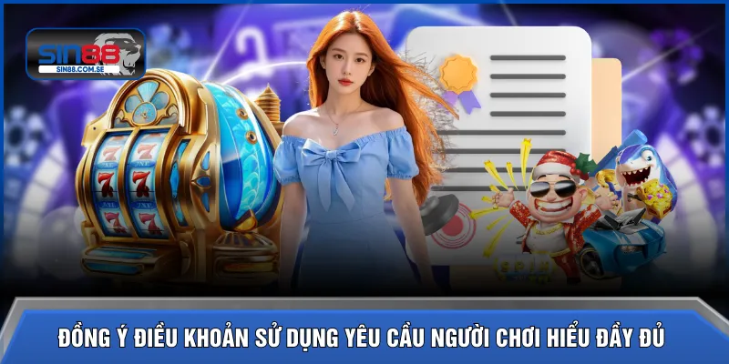 Đồng ý điều khoản sử dụng yêu cầu người chơi hiểu đầy đủ