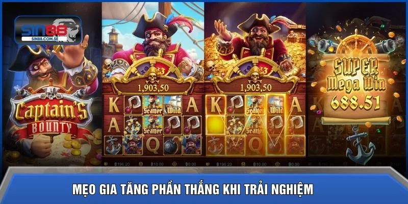 Mẹo gia tăng phần thắng khi trải nghiệm
