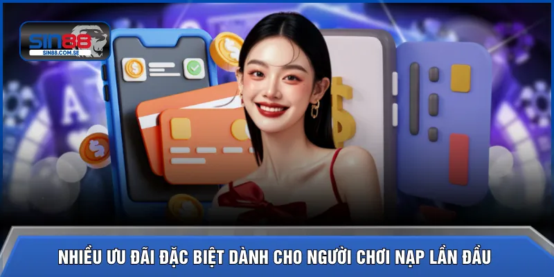 Nhiều ưu đãi đặc biệt dành cho người chơi nạp lần đầu