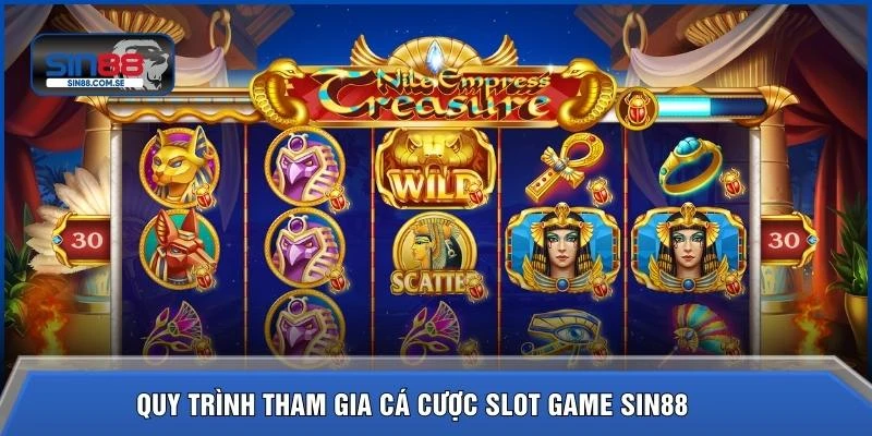 Quy trình tham gia cá cược slot game SIN88