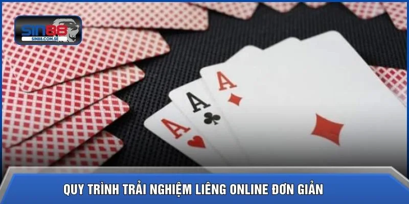 Quy trình trải nghiệm liêng online đơn giản